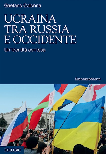 Gaetano Colonna: “Ucraina tra Russia e Occidente. Un’identità contesa”
