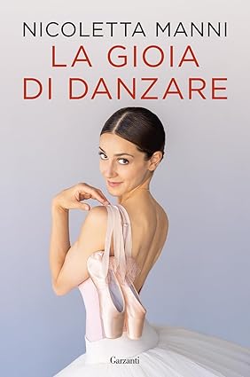 Nicoletta Manni, étoile della Scala, presenta il libro autobiografico “La gioia di danzare”